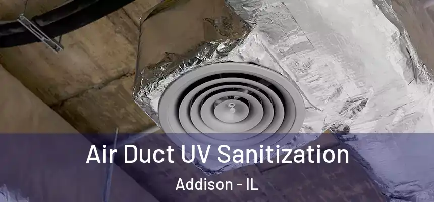  Air Duct UV Sanitization Addison - IL