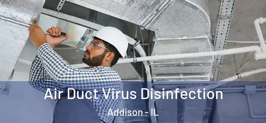  Air Duct Virus Disinfection Addison - IL