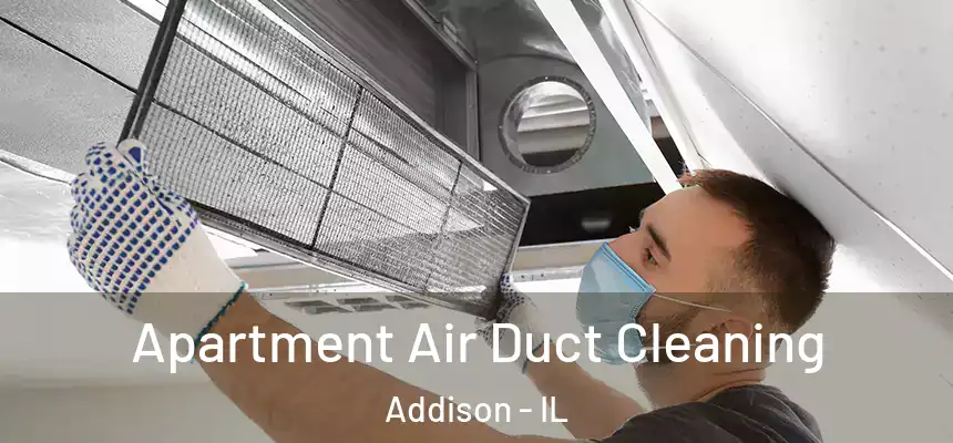 Apartment Air Duct Cleaning Addison - IL