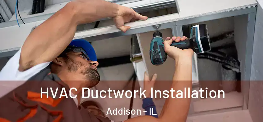  HVAC Ductwork Installation Addison - IL