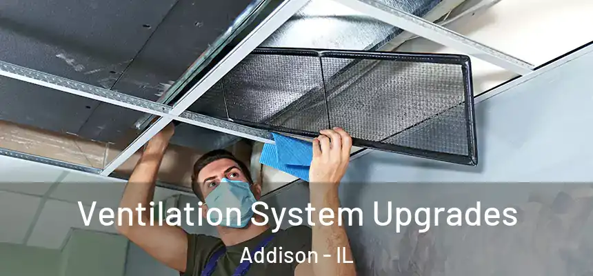  Ventilation System Upgrades Addison - IL